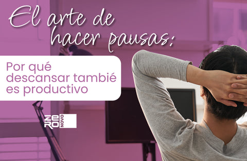 El Arte de Hacer Pausas: Por qué Descansar También es Productivo